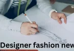Designer fashion news