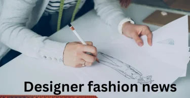 Designer fashion news