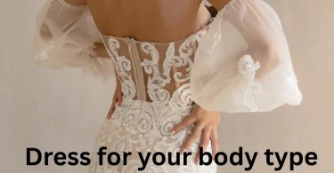 Dress for your body type