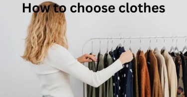 How to choose clothes