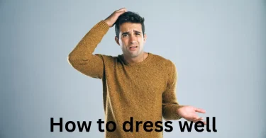 How to dress well