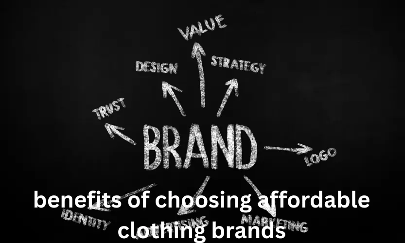 benefits of choosing affordable clothing brands