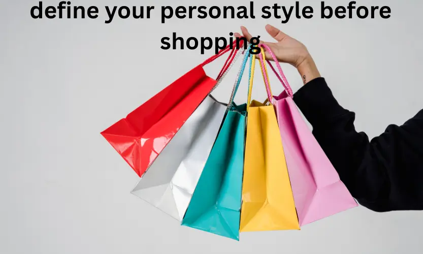 define your personal style before shopping