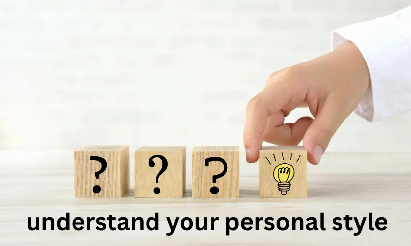 understand your personal style