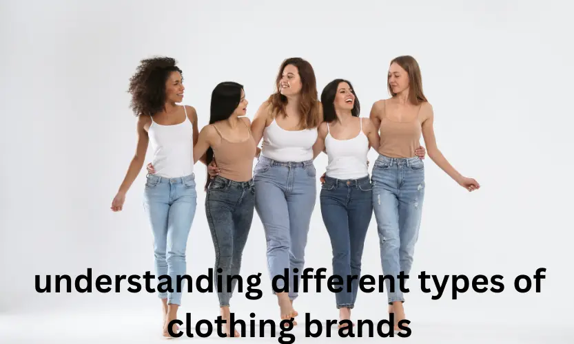 understanding different types of clothing brands